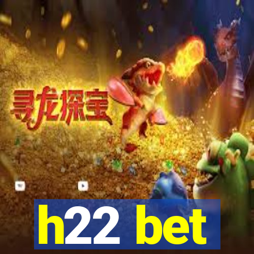 h22 bet